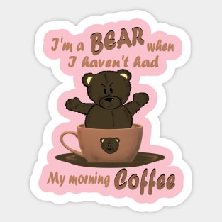 I'm a Bear in the morning Sticker